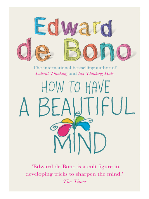 Title details for How to Have a Beautiful Mind by Edward de Bono - Wait list